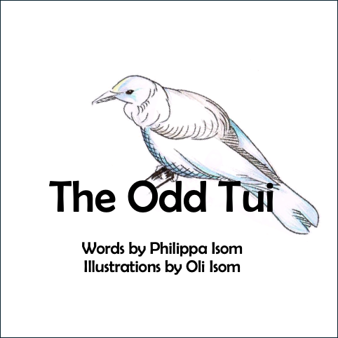 The Odd Tui - Words by Phillipa Isom - Illustrations by Oli Isom
